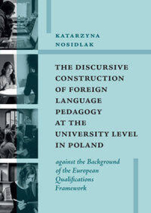 The Discursive Construction of Foreign Language Pedagogy At The University Level In Poland