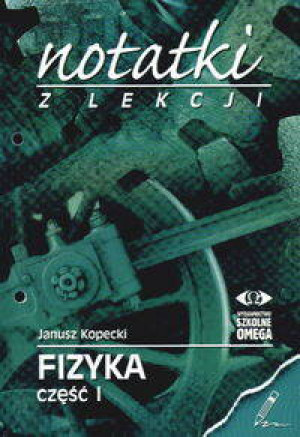 Fizyka. Notatki z lekcji. Część 1