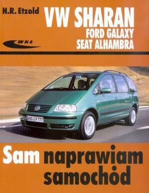 VW Sharan. Ford Galaxy. Seat Alhambra. Sam naprawiam samochód