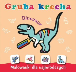 Dinozaur. Gruba krecha. Malowanki dla najmłodszych