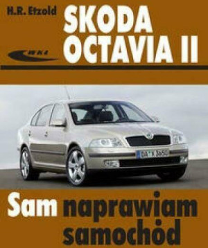 Skoda Octavia II od czerwca 2004 do marca 2013. Sam naprawiam samochód
