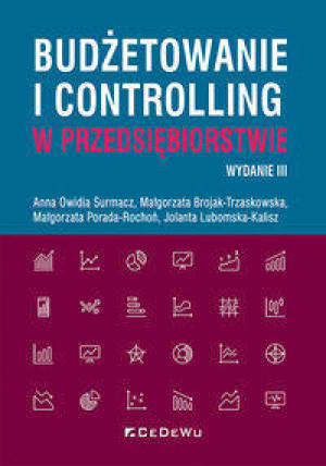 Budżetowanie i controlling w przedsiębiorstwie. Wydanie 3