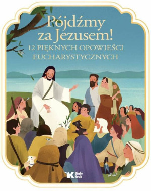 Pójdźmy za Jezusem!