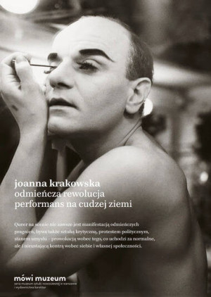 Odmieńcza rewolucja. Performans na cudzej ziemi. Mówi muzeum