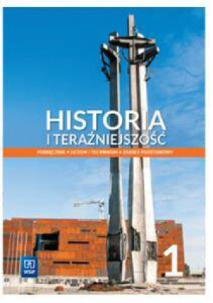 Historia i teraźniejszość 1. Podręcznik. Liceum i technikum. Zakres podstawowy