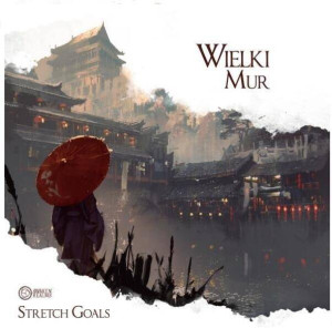 Wielki Mur: Stretch Goals
