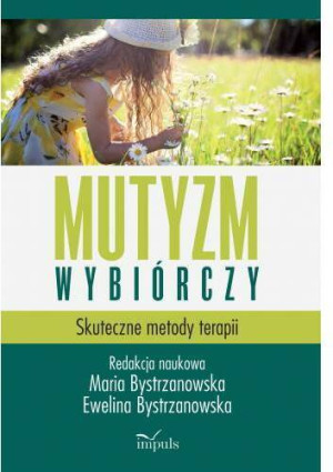 Mutyzm wybiórczy. Skuteczne metody terapii