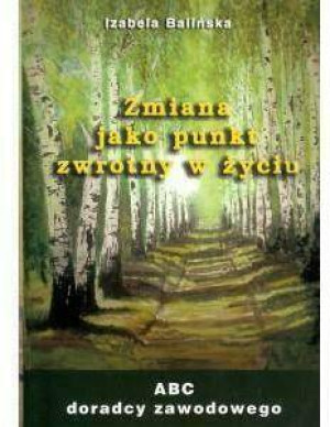 Zmiana jako punkt zwrotny w życiu. ABC doradcy zawodowego
