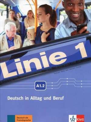 Linie 1 A1.2. Deutsch in Alltag und Beruf
