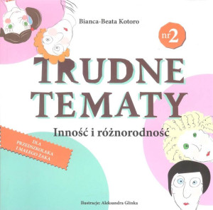 Inność i różnorodność. Trudne tematy. Tom 2