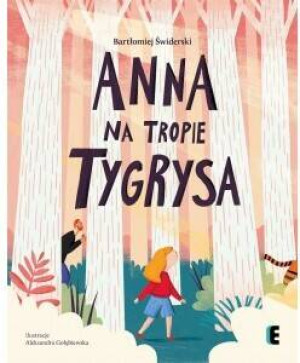 Anna na tropie tygrysa