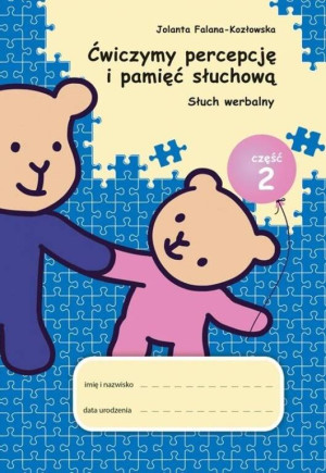Ćwiczymy percepcję i pamięć słuchową. Część 2. Słuch werbalny