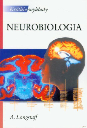 Neurobiologia. Krótkie Wykłady