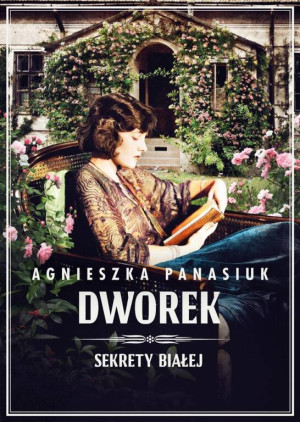 Sekrety Białej. Dworek. Tom 4