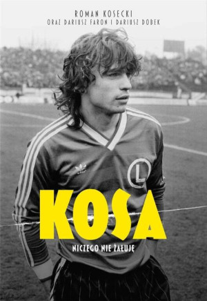 Kosa. Niczego nie żałuję. Biblioteka Przeglądu Sportowego