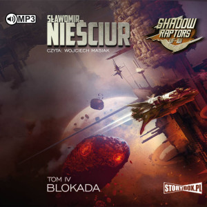 Blokada. Shadow Raptors. Tom 4. Audiobook