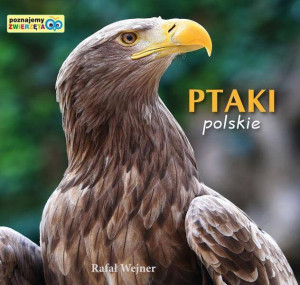 Ptaki polskie. Poznajemy zwierzęta