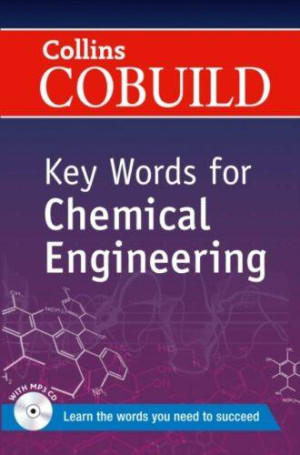 Key Words for Chemical Engineering. Collins Cobuild