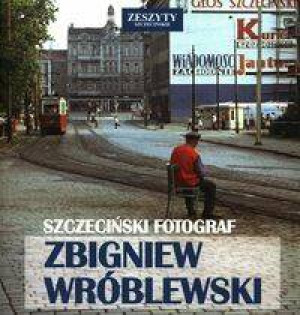 Szczeciński Fotograf - Zbigniew Wróblewski