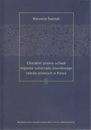 Charakter prawny uchwał organów samorządu zawodowego radców prawnych w Polsce