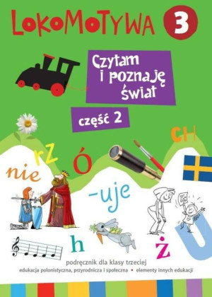 Lokomotywa 3. Czytam i poznaję świat. Część 2