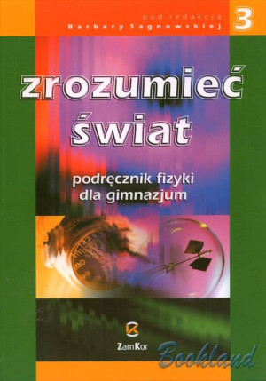Zrozumieć świat, klasa 3 podręcznik do fizyki dla gimnazjum