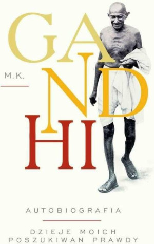 GANDHI AUTOBIOGRAFIA DZIEJE MOICH POSZUKIWAŃ PRAWDY WYD. 2019