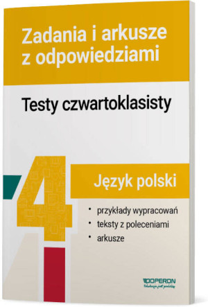 Język polski. Testy czwartoklasisty. Zadania i arkusze