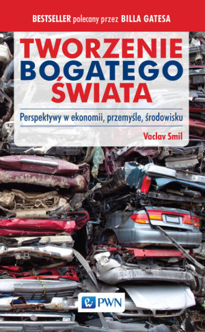 Tworzenie bogatego świata. Perspektywy w ekonomii, przemyśle, środowisku