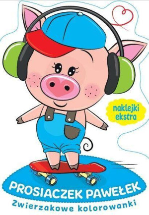 Zwierzakowe kolorowanki. Prosiaczek Pawełek