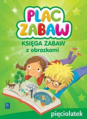 Plac zabaw. Pięciolatek. Księga zabaw z obrazkami