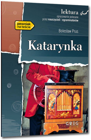 Katarynka. Wydanie z opracowaniem i streszczeniem