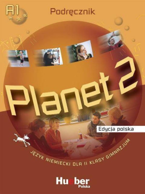 Planet 2 Podręcznik. Język niemiecki dla klasy II gimnazjum. Edycja polska