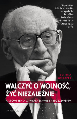 Walczyć o wolność, żyć niezależnie. Wspomnienia o