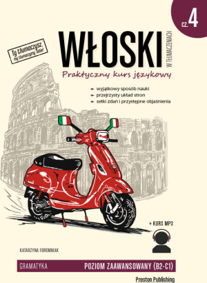 Włoski w tłumaczeniach. Praktyczny kurs językowy. Gramatyka 4. Poziom zaawansowany B2-C1