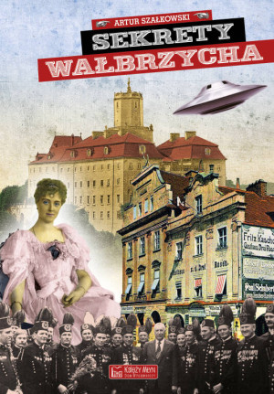 Sekrety Wałbrzycha. Sekrety