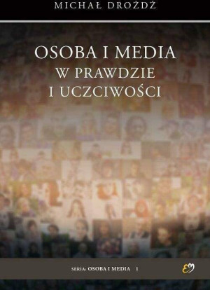 Osoba i media w prawdzie i uczciwości