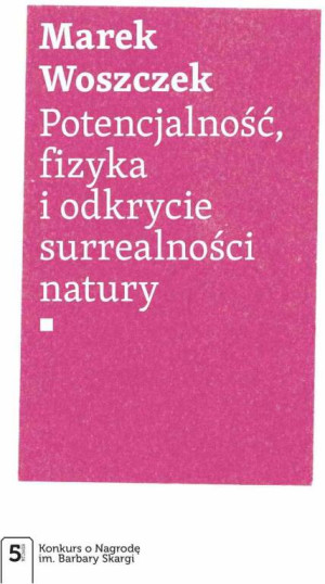 Potencjalność, fizyka i odkrycie surrealności...