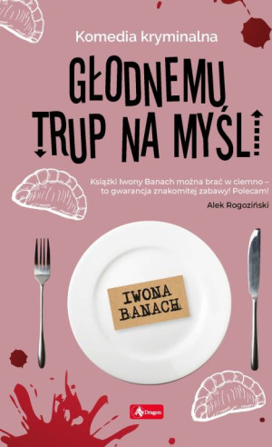 Głodnemu trup na myśli. Seria z trupem. Tom 2