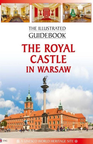 Przewodnik ilustrowany Zamek Królewski w Warszawie. Wersja angielska