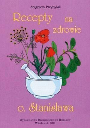 Recepty na zdrowie o. Stanisława
