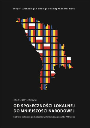 Od społeczności lokalnej do mniejszości narodowej. Ludność polskiego pochodzenia w Mołdawii na początku XXI wieku