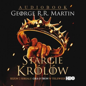 Starcie królów. Pieśń lodu i ognia. Tom 2. Audiobook