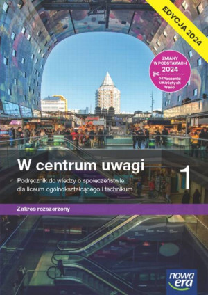 W centrum uwagi. Zakres rozszerzony. Wiedza o społeczeństwie. Podręcznik. Edycja 2024Szkoła podstawowa.