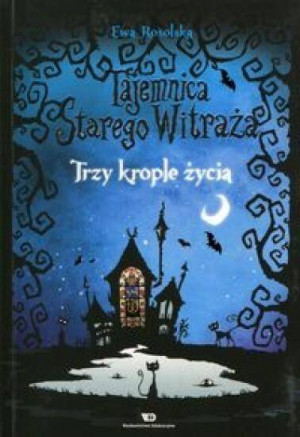 Trzy krople życia. Tajemnica starego witraża. Tom 1