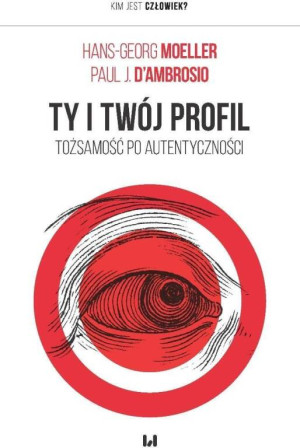 Ty i twój profil. Tożsamość po autentyczności