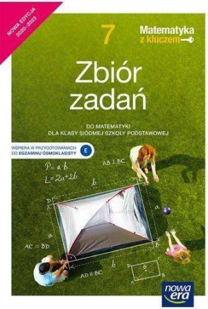 Matematyka z kluczem 7. Zbiór zadań do matematyki dla klasy siódmej szkoły podstawowej