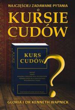 Najczęściej zadawane pytania o kursie cudów
