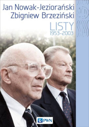 JAN NOWAK JEZIORAŃSKI ZBIGNIEW BRZEZIŃSKI LISTY 1959-2003