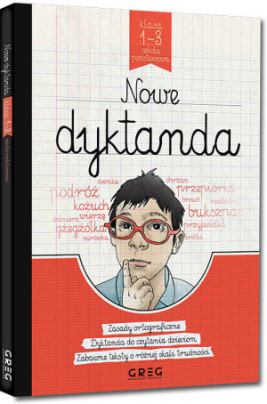 Nowe dyktanda. Klasa 1-3 szkoła podstawowa. Zasady ortograficzne, Dyktanda do czytania dzieciom, zabawne teksty o różnej skali trudności